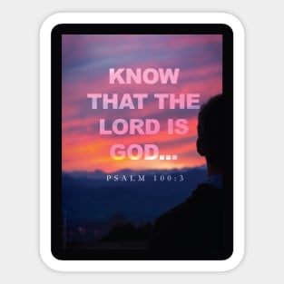 Know that the Lord is God Sticker